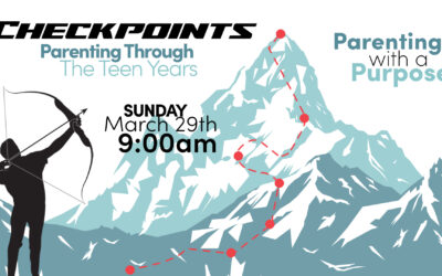 Checkpoints – Parenting Through the Teen Years