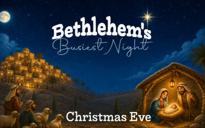 Bethlehem’s Busiest Night